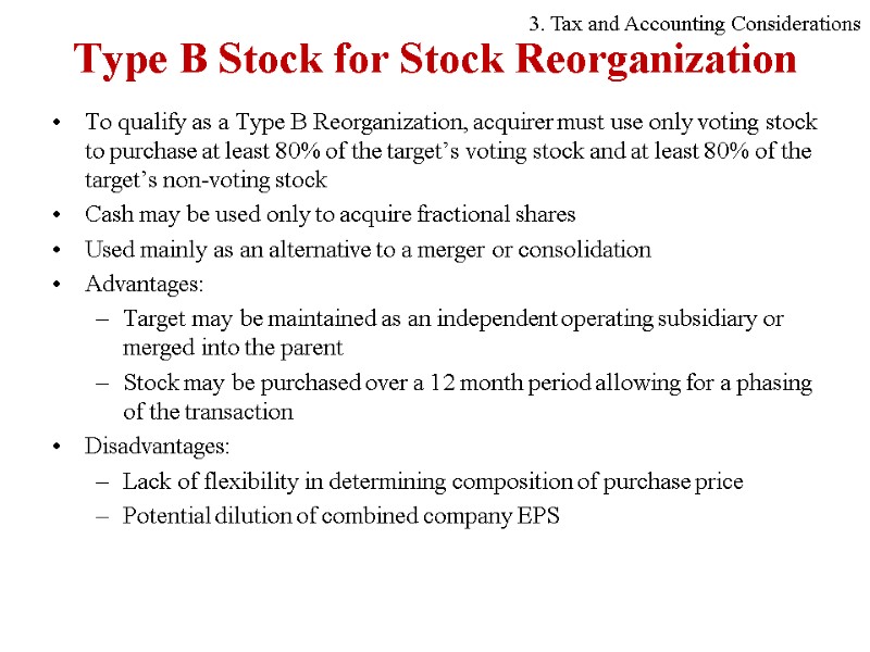 Type B Stock for Stock Reorganization To qualify as a Type B Reorganization, acquirer